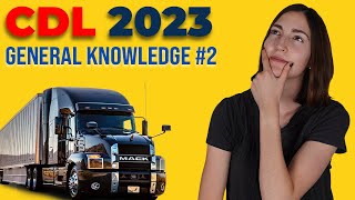 CDL General Knowledge Test 2 2023 (60 Questions with Explained Answers)