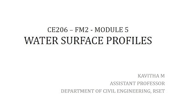 CE206   FM2   MODULE 5 PART 2   WATER SURFACE PROFILES