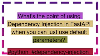 What's the point of using Dependency Injection in FastAPI when you can just use default parameters?