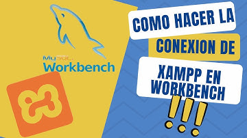 Como hacer la conexion Xampp en Workbench 😏