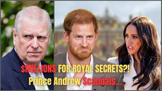 Royal Bombshell: Meghan & Harry Offered Millions to Reveal Secrets – Prince Andrew Controversies