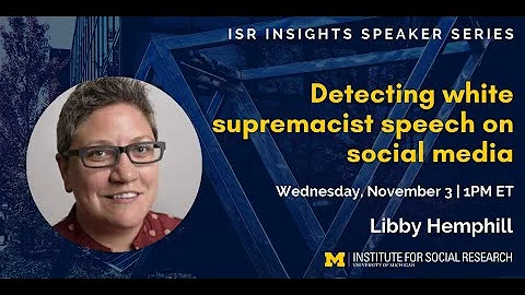 ISR Insights Speaker Series: Detecting white supremacist speech on social media