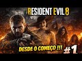 RESIDENT EVIL 8 - DESDE O COMEÇO !!!