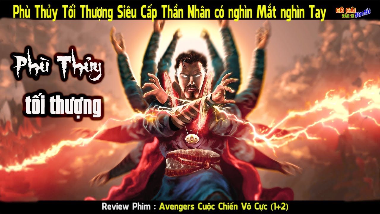 [Review Phim] Phù Thủy Tối Thượng Siêu Cấp Thần Nhân có nghìn Mắt Nghìn Tay.Biệt Đội Avengers