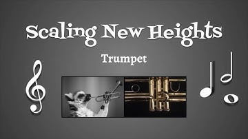 Scaling New Heights   Trumpet