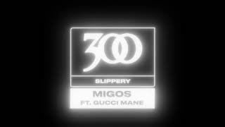 Migos - Slippery (feat. Gucci Mane) [Official Audio]