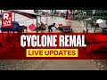 Cyclone Remal LIVE Updates: Cyclone Remal&#39;s Landfall Begins in Coastal Areas of Bengal &amp; Bangladesh