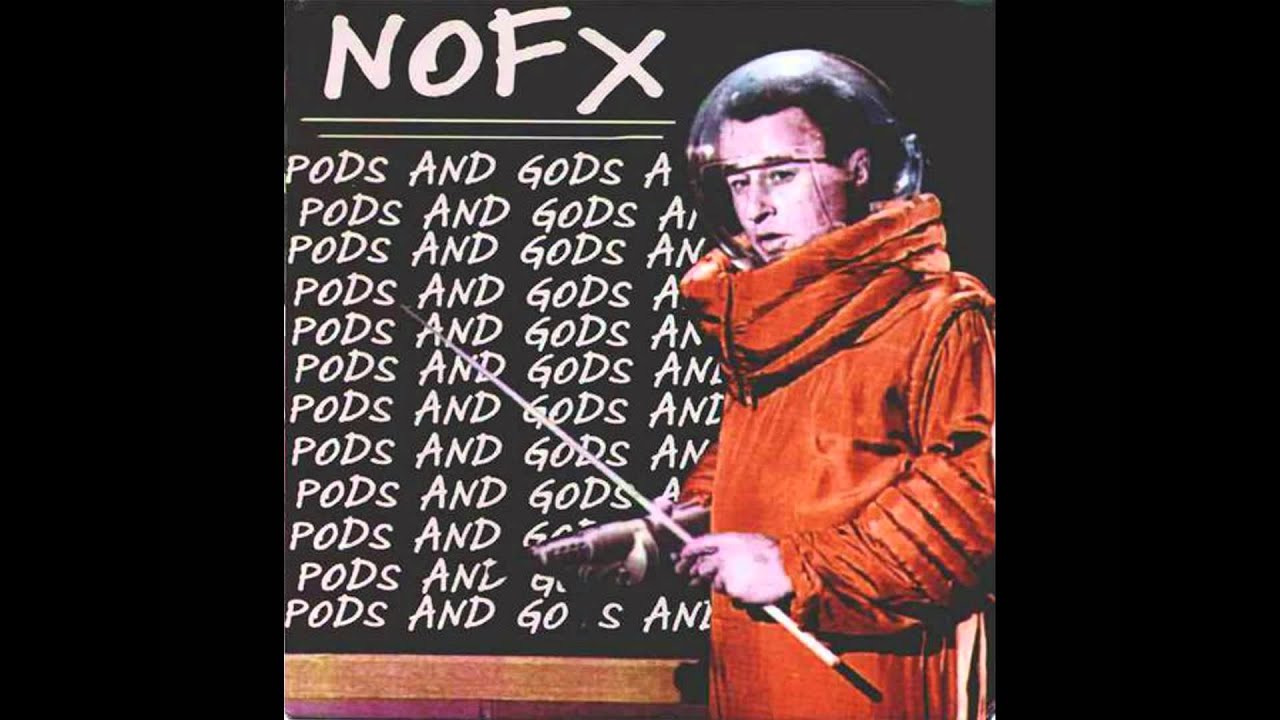 NOFX - Pods and Gods (Full EP)