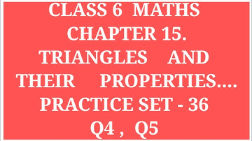 TRIANGLES AND THEIR PROPERTIES CLASS 6 MATHS CHAPTER 15 PRACTICE SET-36 Q4 - Q5 #ARCHANAGODSEPADWAL