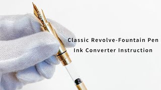 【Classic Revolve-Fountain Pen Ink Converter Instruction】