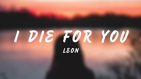 LEON - Die For You (Lyrics)