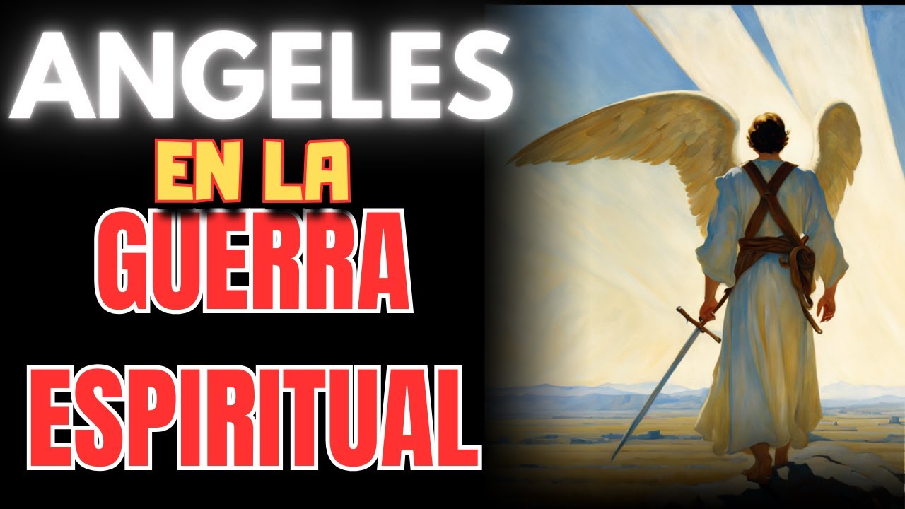 DESCUBRE COMO los ANGELES COMBATEN en la GUERRA ESPIRITUAL - Armas ...