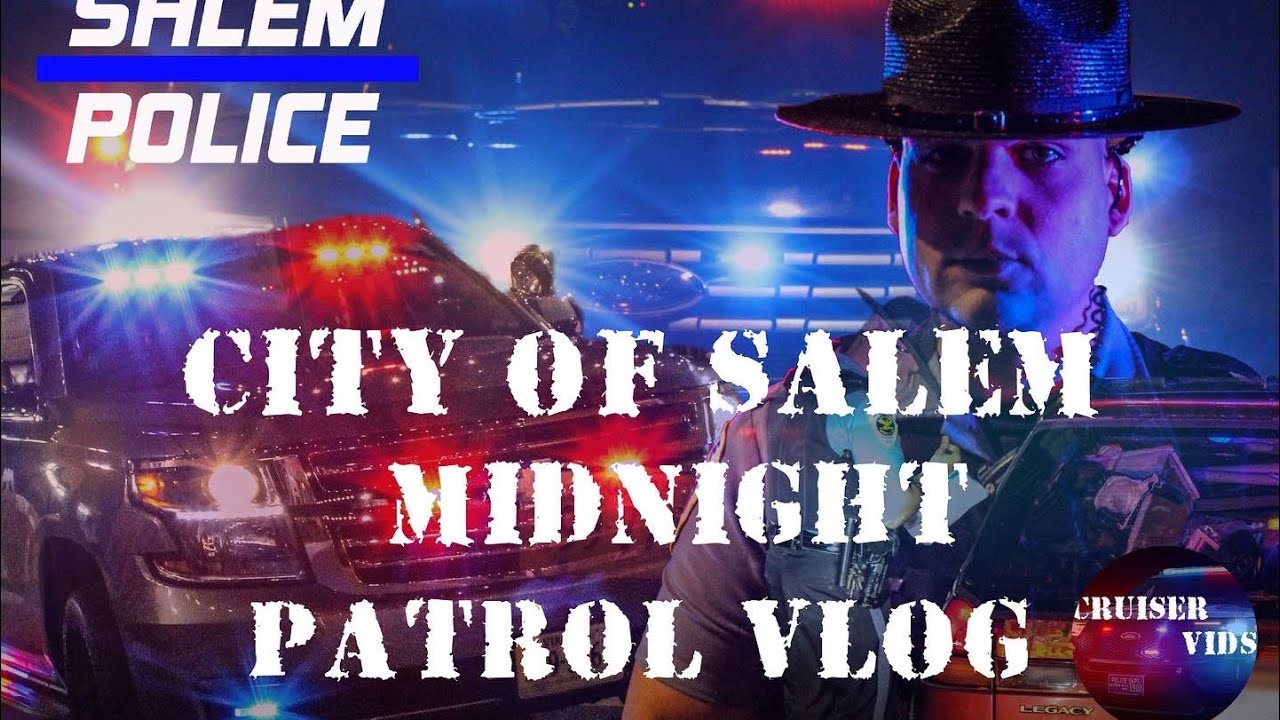 City of Salem Police Department’s Midnight Patrol Vlog🚔🚨👮🏻‍♂️(Ride Along)