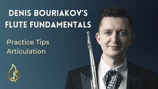 Denis Bouriakov's Flute Fundamentals - Practice Tips & Articulation