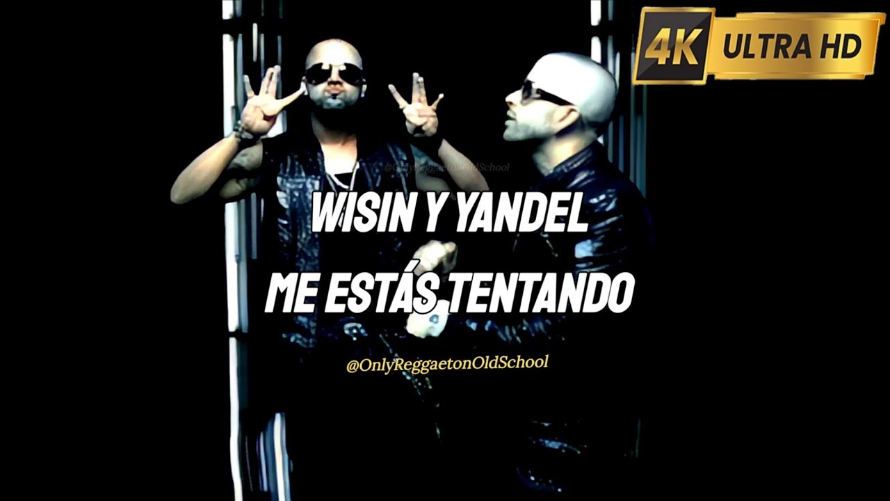 Me estás tentando (Letra) - Wisin Y Yandel