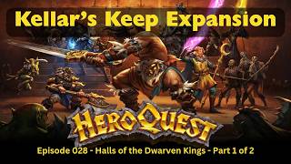 HeroQuest Kellar's Keep Quest 5 Part 1 of 2