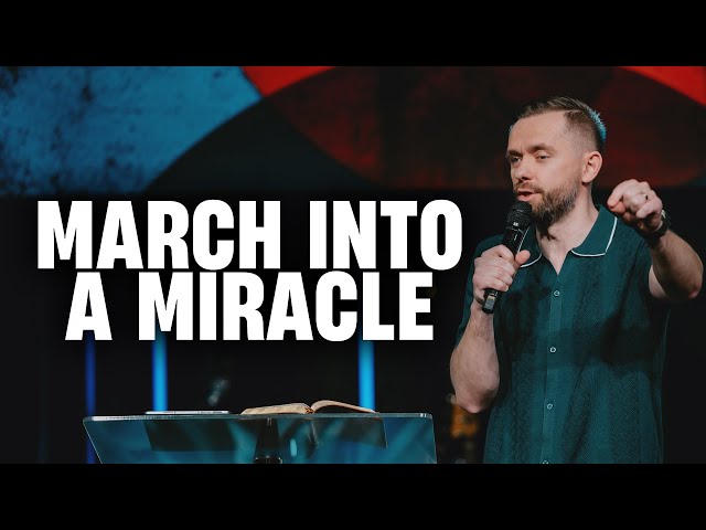 March Into a Miracle // Pastor Vlad class=