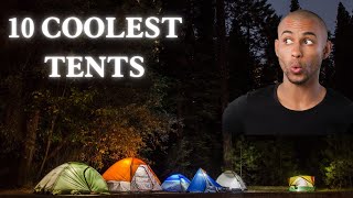 10 Coolest Tents In The World