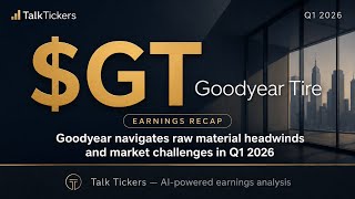 Goodyear Q1 2026 Earnings: Market Challenges & Strategic Growth Insights