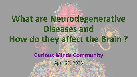What are Neurodegenerative Diseases ?