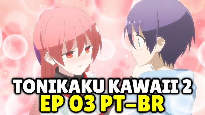 TONIKAKU KAWAII 2 TEMPORADA EP 6 LEGENDADO PT-BR - DATA E HORA