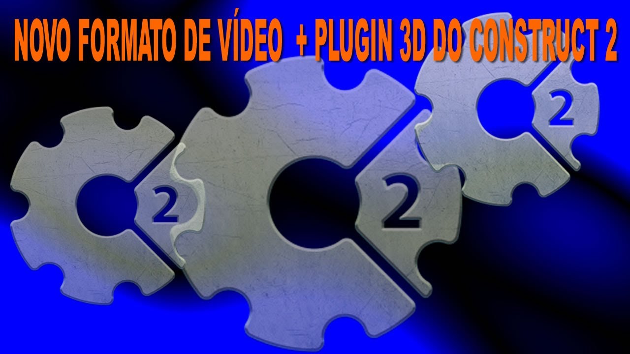 NOVO FORMATO DE VÍDEO + PLUGIN 3D DO CONSTRUCT 2 - YouTube