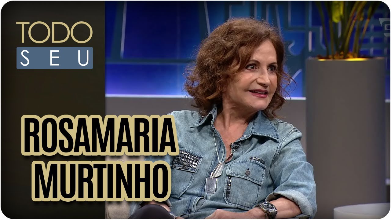 Entrevista com Rosamaria Murtinho - Todo Seu (20/03/18) cultural assimilation