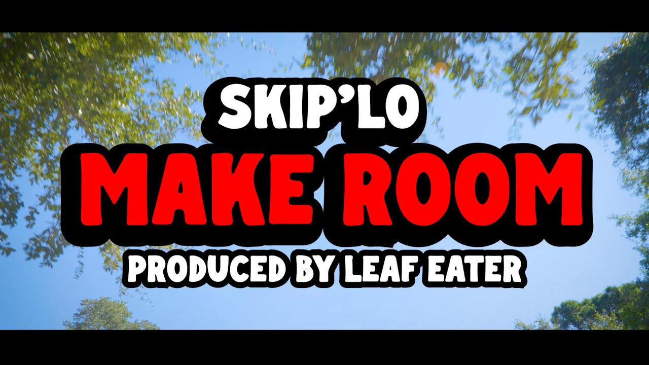 Guarda SKIP'LO - MAKE ROOM (Official Music Video) su YouTube Guarda SKIP'LO - MAKE ROOM (Official Music Video) su YouTube