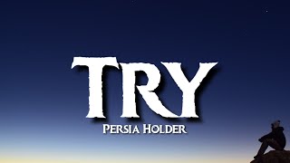 Video thumbnail of "Persia Holder - Try (Lyrics) Cover | Song by P!nk (Tiktok Song) | I don’t wanna give up cause"