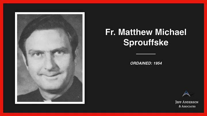 Accused Priest: Matthew Michael Sprouffske (Archdi...