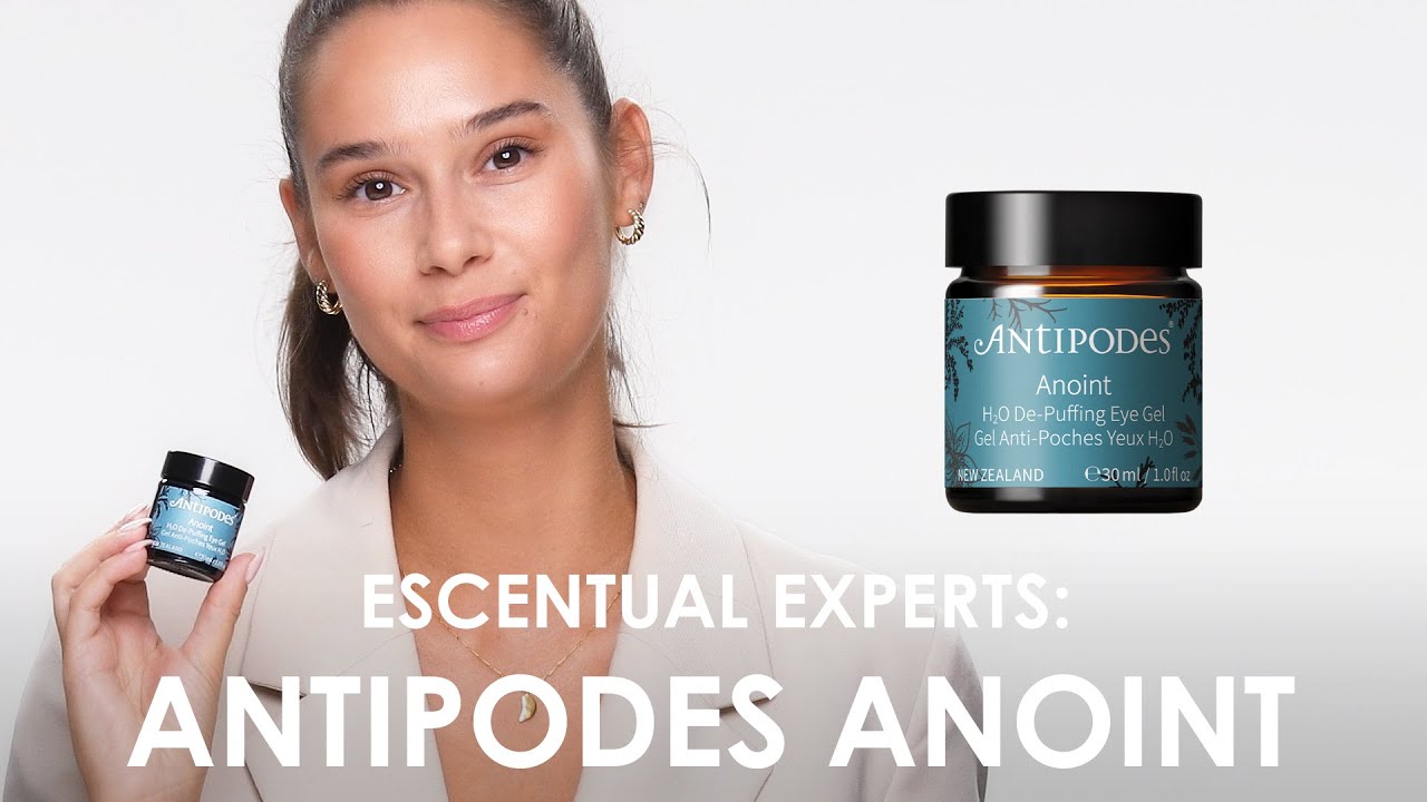 Escentual Expert on Antipodes Anoint H2O De Puffing Eye Gel - YouTube