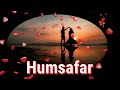 Hamsafar | हमसफ़र ❤️ | Whatsapp Status | Humsafar Whatsapp Status | Black screen Status
