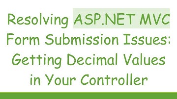 Resolving ASP.NET MVC Form Submission Issues: Getting Decimal Values in Your Controller