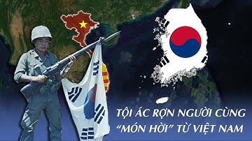 Hàn Quốc và tội ác chiến tranh tại Việt Nam - Khi danh dự rẻ tiền hơn lợi ích.