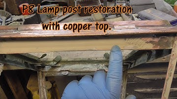 P8 Lamp post Restoration with copper top, Soldering  & filler repairs.