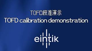 TOFD Calibration Demonstration on PHASEYE | Eintik Technologies