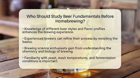 Who Should Study Beer Fundamentals Before Homebrewing? | The Pint Guy