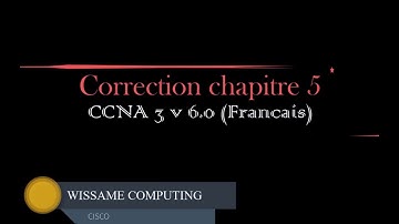 Correction ccna3 chapitre 5 v 6.0 (Français)