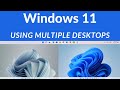 Microsoft windows 11  using multiple desktops