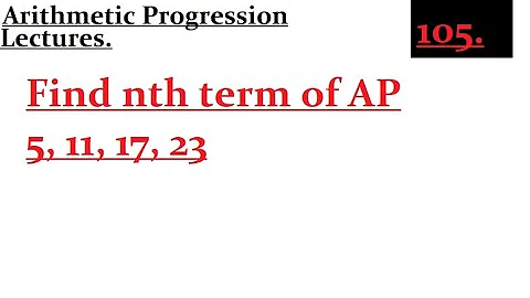 Find nth term of AP 5, 11, 17, 23
