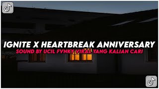 DJ Ignite X Heartbreak Anniversary Sound By Ucil Fvnky Rmx Viral Yang Kalian Cari Terbaru 2025