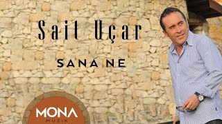 Sait Uçar - Sana Ne