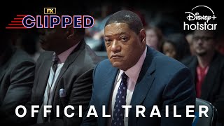 FX's Clipped | Official Trailer | Streaming June 4 | DisneyPlus Hotstar