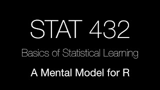 STAT 432 /// A Mental Model for Working in R