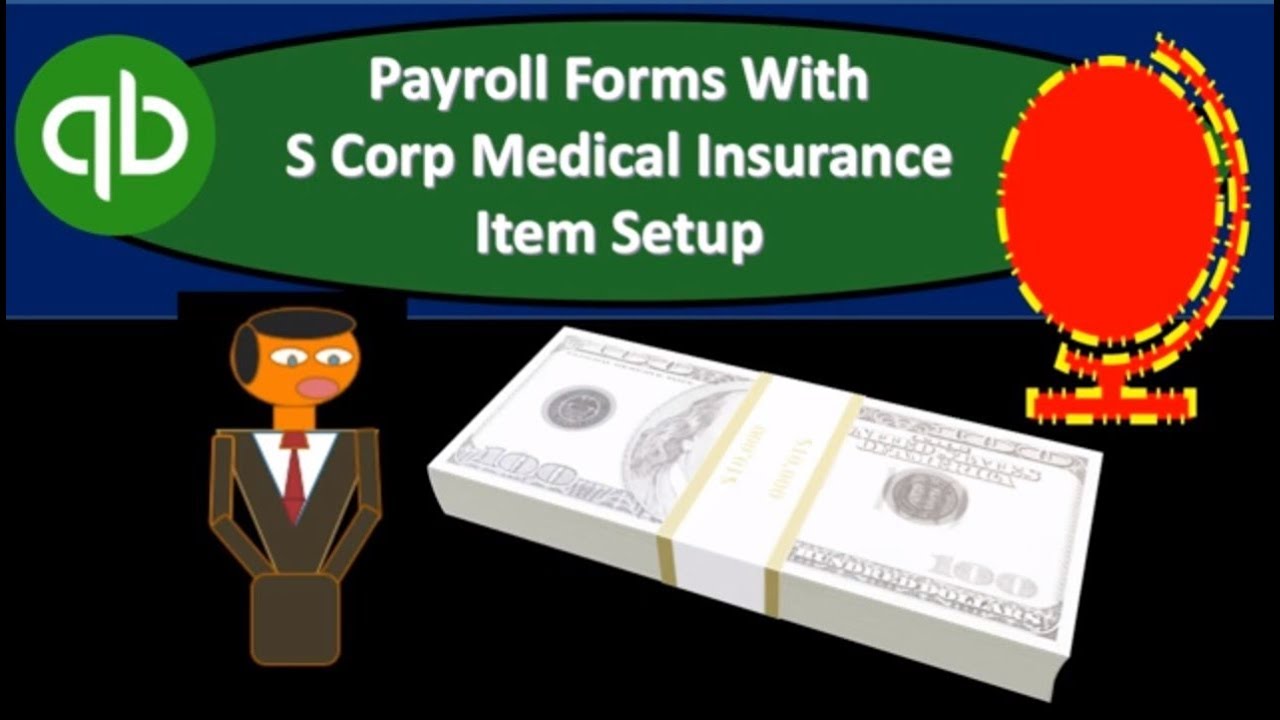 Payroll Forms With S Corp Medical Insurance Item Setup With QuickBooks YouTube