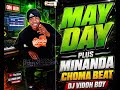 DJ VIDOH BOY MAY DAY PLUS MINANDA CHOMA BEAT 2026 Official Audio Mkigo Finest 0697526479 
