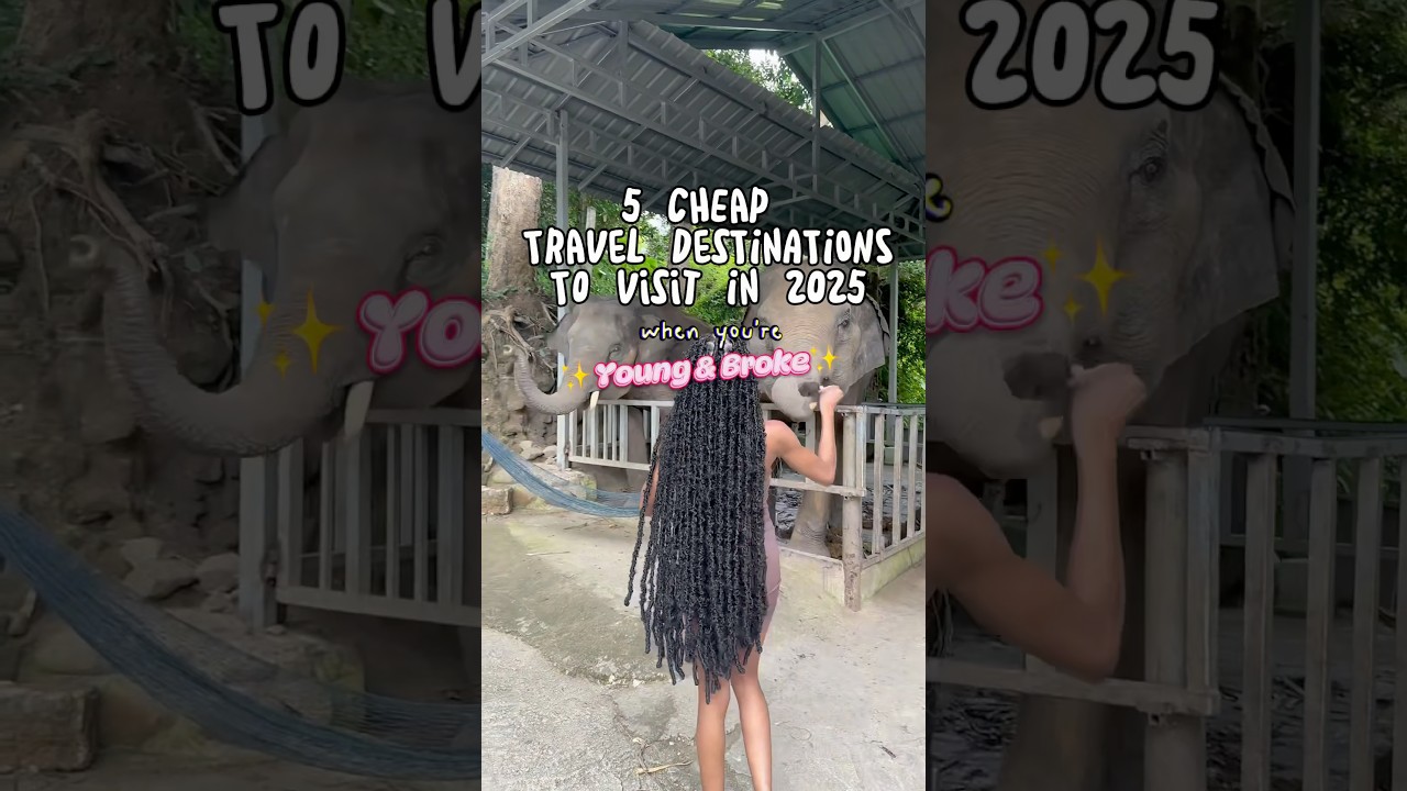 5 Cheap Travel Destinations to Visit in 2025 When You’re Young & Broke!