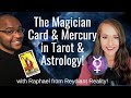 The MAGICIAN Card & Mercury in Tarot & Astrology with Raphael from Reydiant Reality!