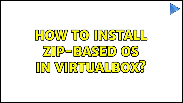 How to install ZIP-based OS in VirtualBox? (2 Solutions!!)