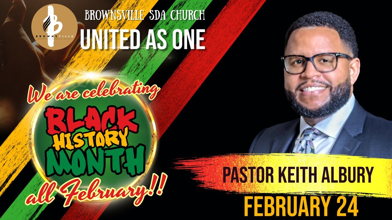 Brownsville Sda Church: Pastor Keith Albury | Sabbath Service On February 24, 2024